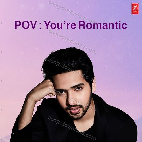 Pov - You're Romantic Manoj Muntashir MP3 Download